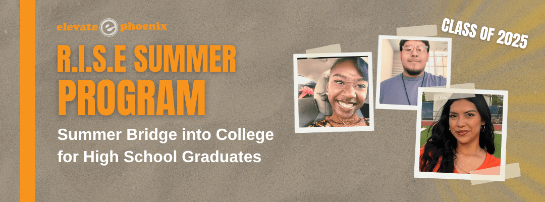 From graduation to greatness: Celebrating our Elevate Phoenix RISE Journey into College