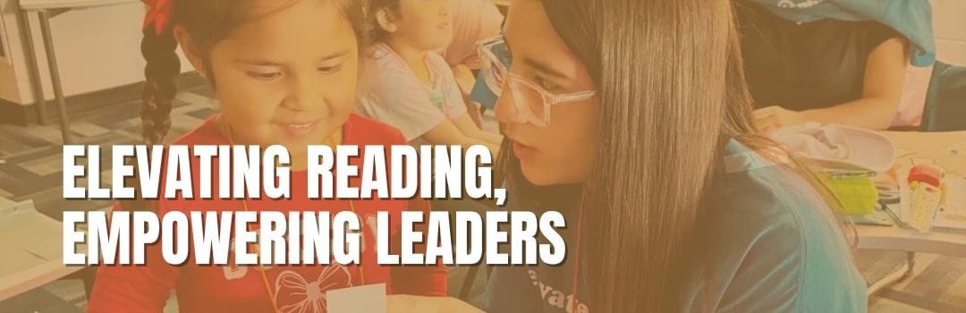 Elevating Reading, Empowering Leaders: Transforming Communities Through Literacy